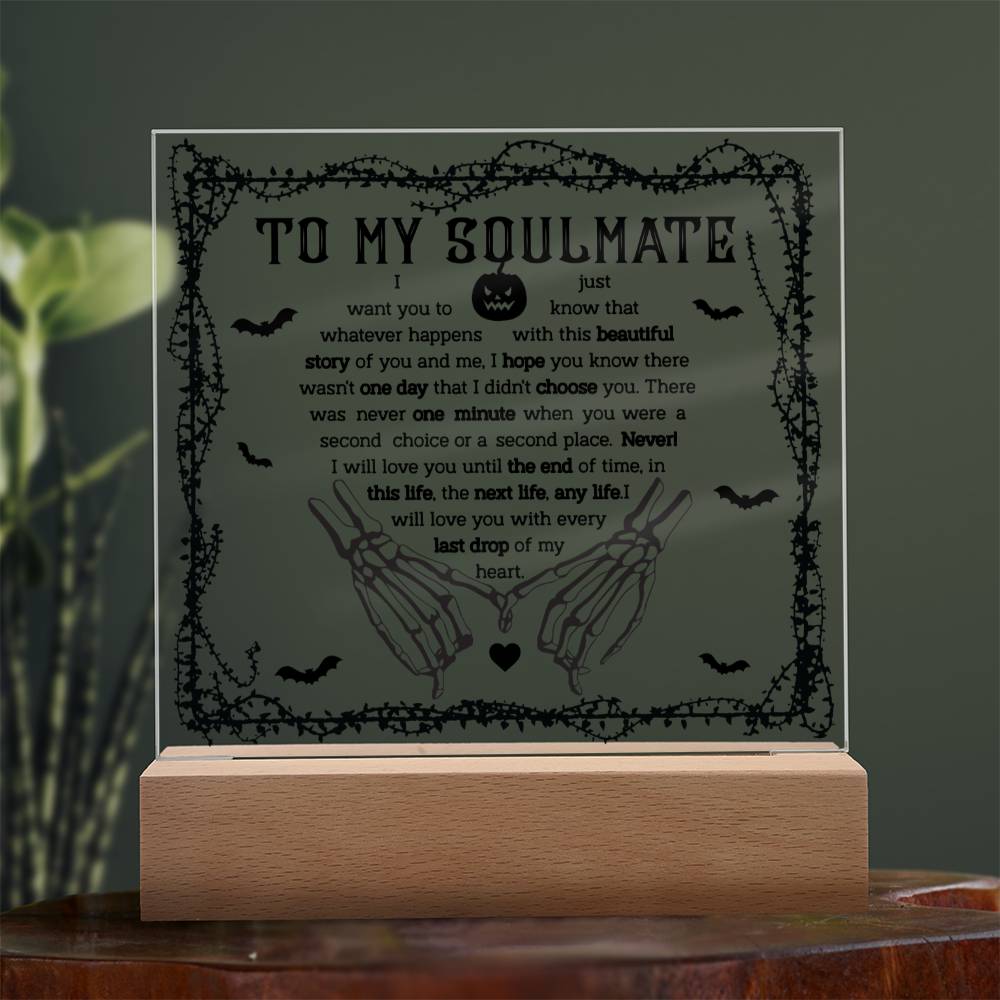 To My Soulmate - I will love you until the end of time - LED Acrylic Plaque.