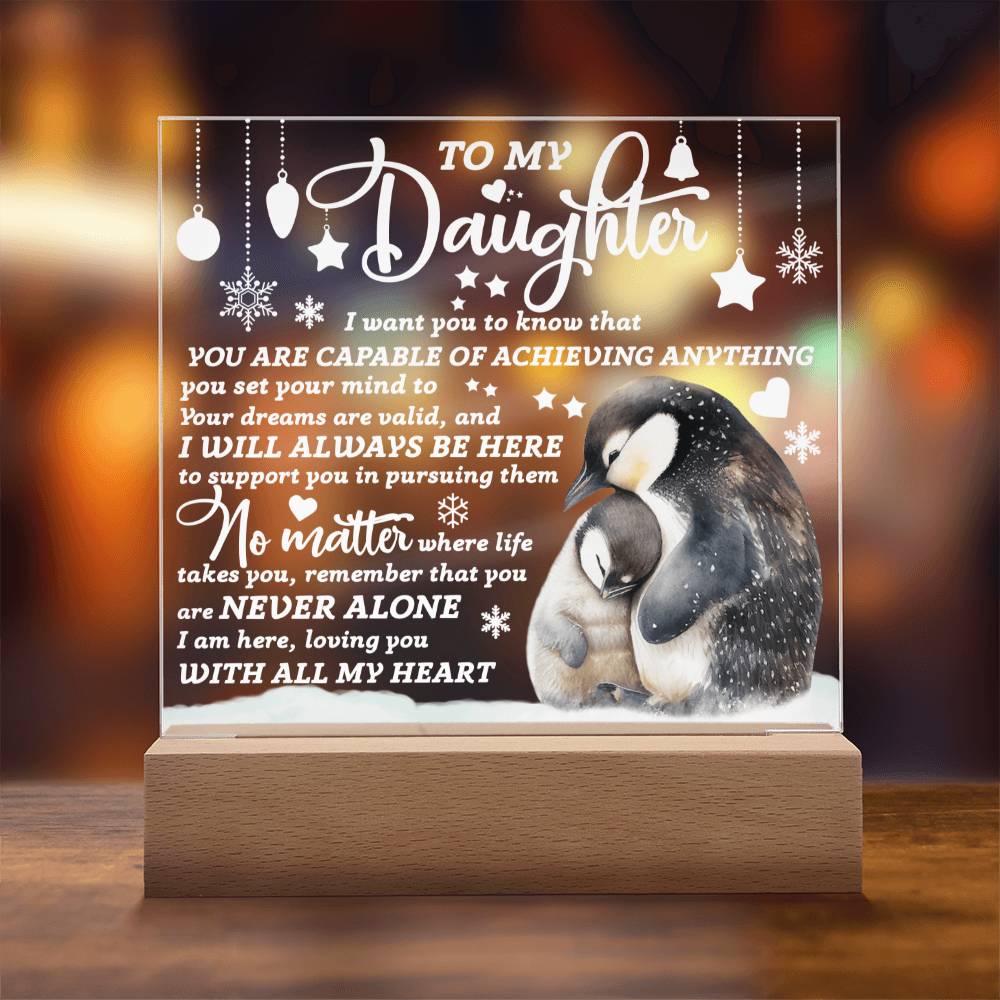 To my Daughter - You are capable of achieving anything - LED Acrylic Plaque.