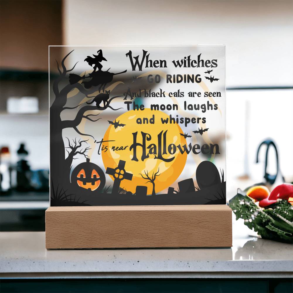 Mother gifts - Halloween When witches go riding and black cats - LED Acrylic Plaque