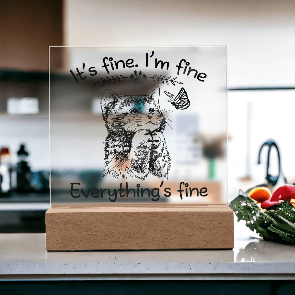 Daughter gifts - It's fine. I'm fine, Everything's Fine - LED Acrylic Plaque.