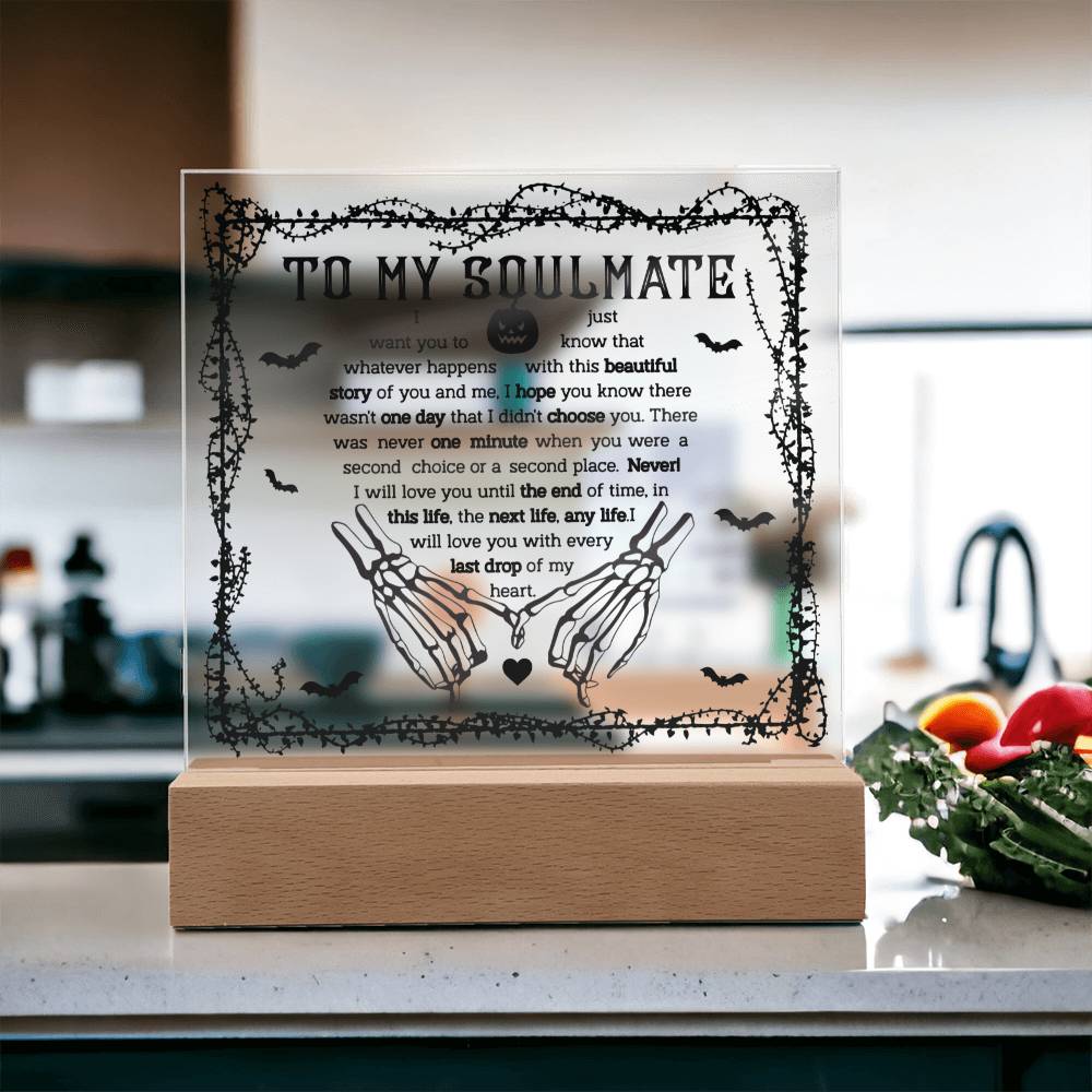 To My Soulmate - I will love you until the end of time - LED Acrylic Plaque.