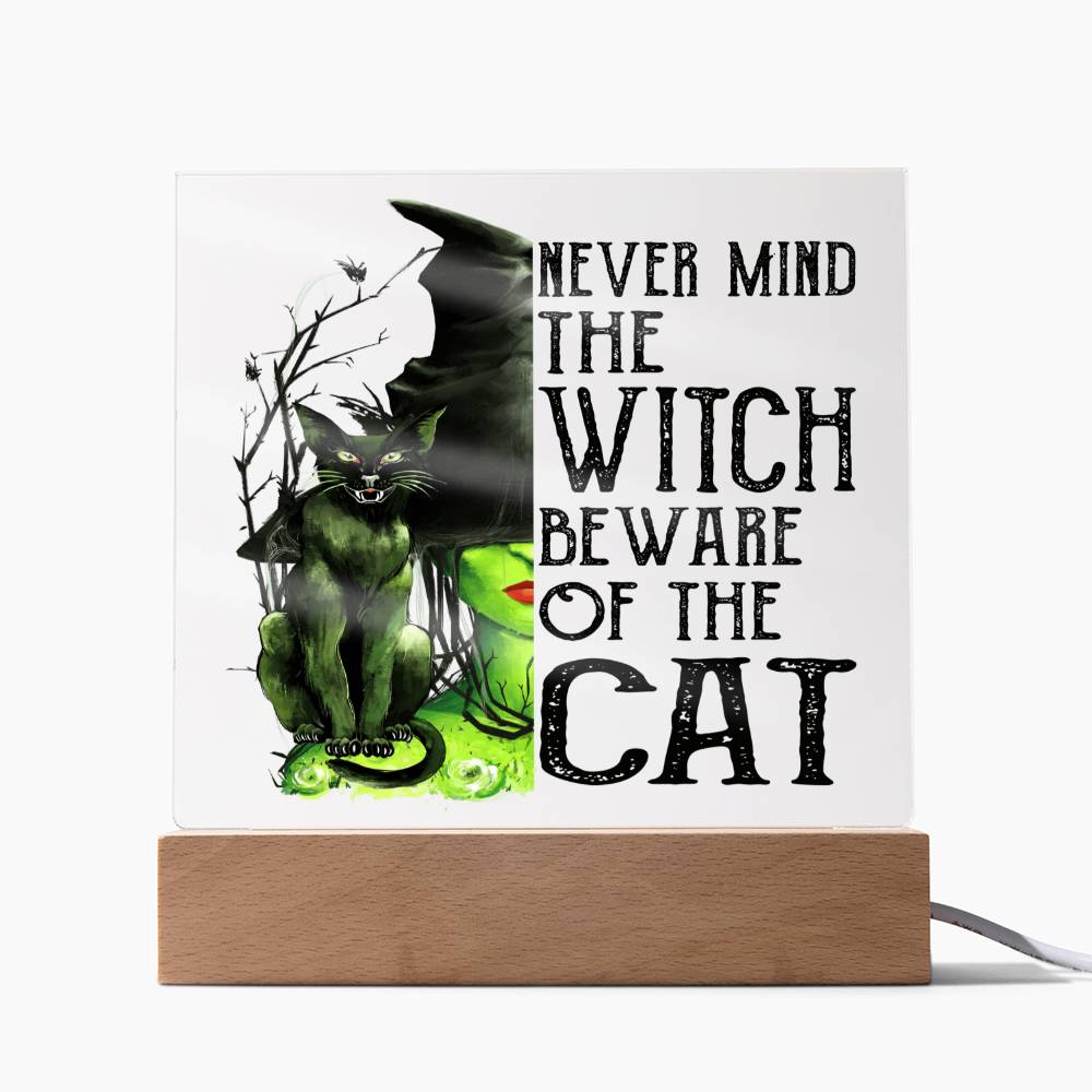 Gift for Daughter - Halloween Never Mind the Witch Be aware of the Cat - Acrylic Plaque