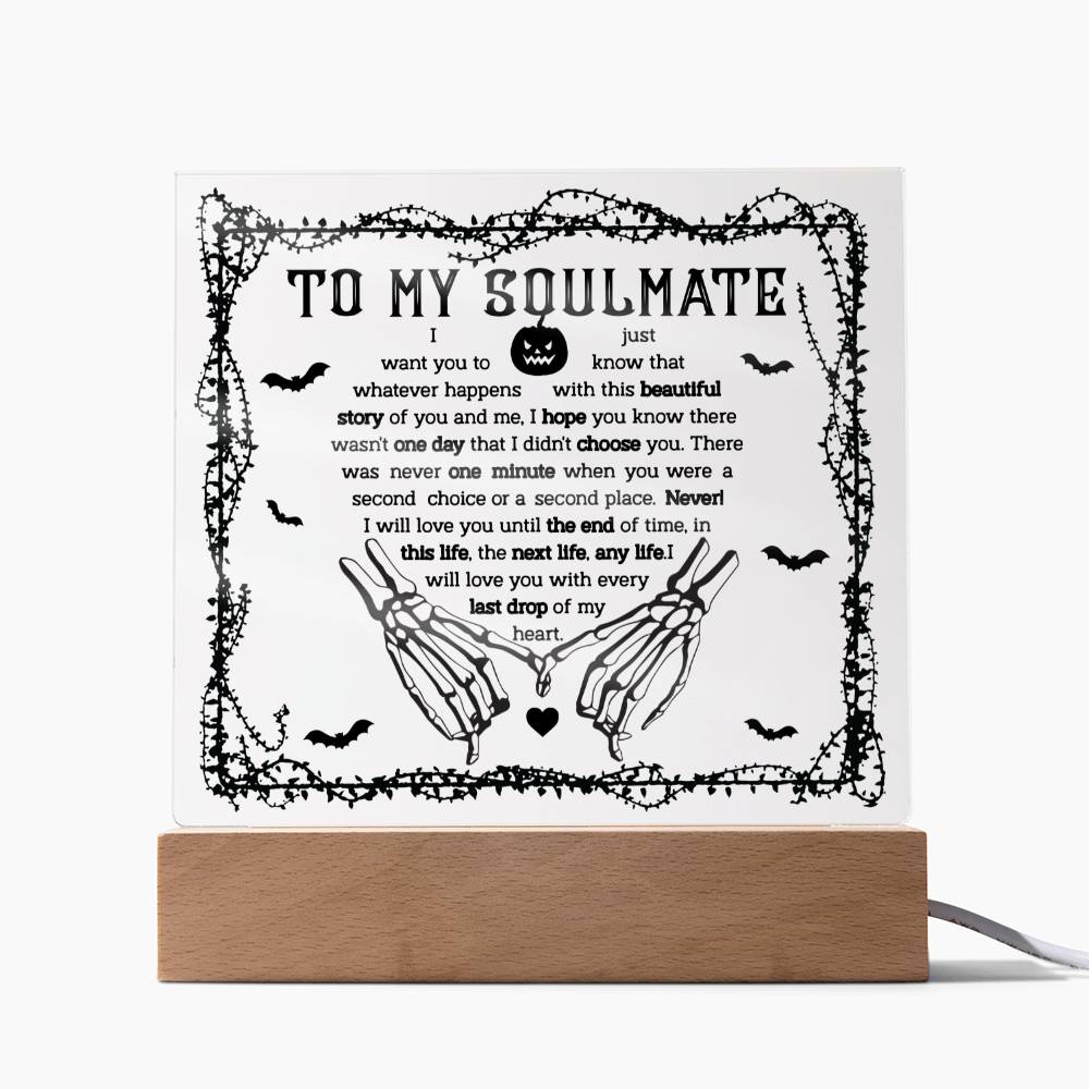 To My Soulmate - I will love you until the end of time - LED Acrylic Plaque.