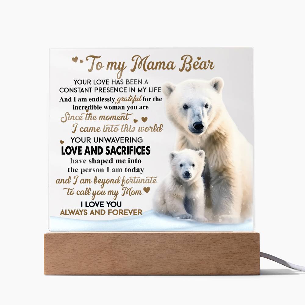 To my Mom - Your love has been a constant presence in my life - LED Acrylic Plaque.