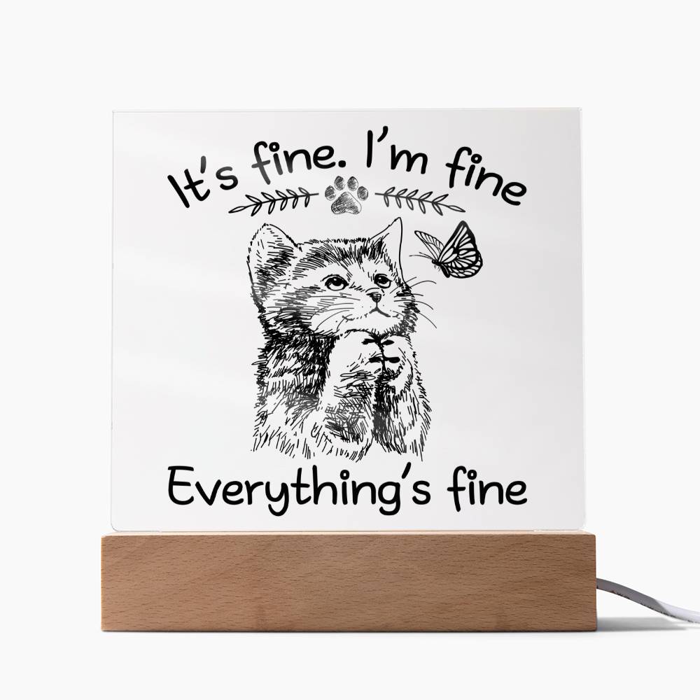 Daughter gifts - It's fine. I'm fine, Everything's Fine - LED Acrylic Plaque.