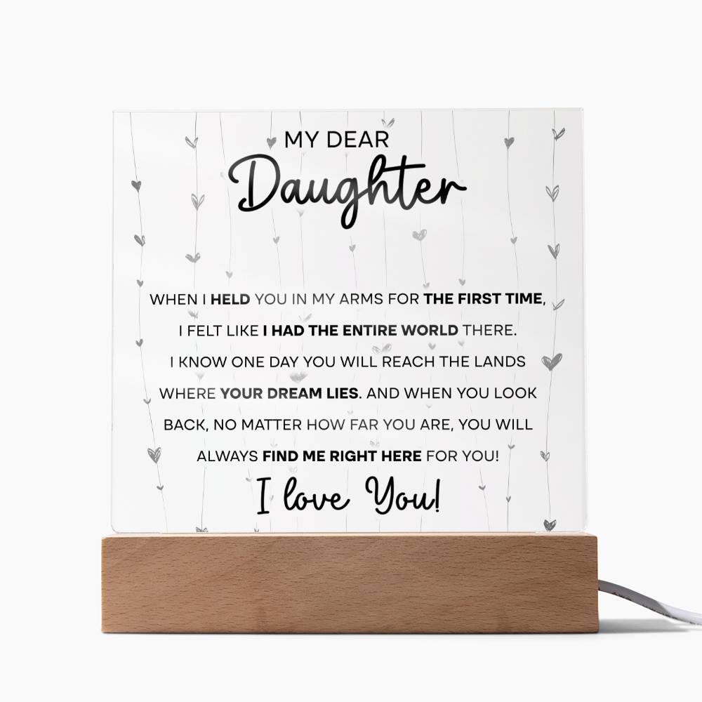 To My Dear Daughter - When I held you in my Arms for the First Time - LED Acrylic Plaque