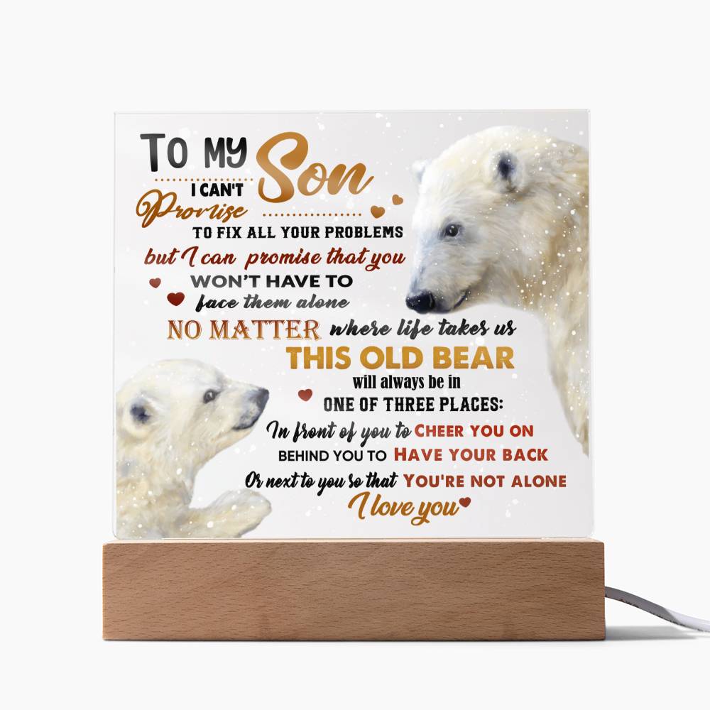 To My Son- No matter were life takes us this old bear will always be in - LED Acrylic Plaque.