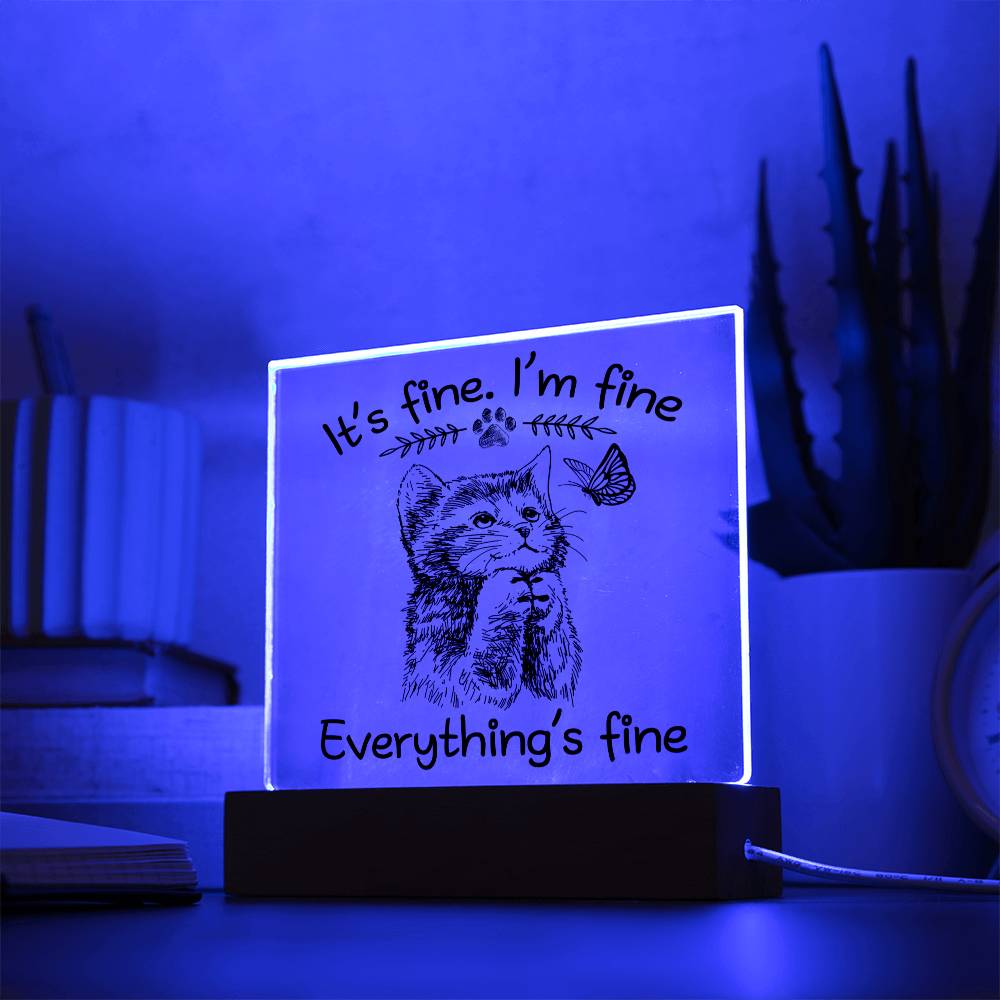 Daughter gifts - It's fine. I'm fine, Everything's Fine - LED Acrylic Plaque.