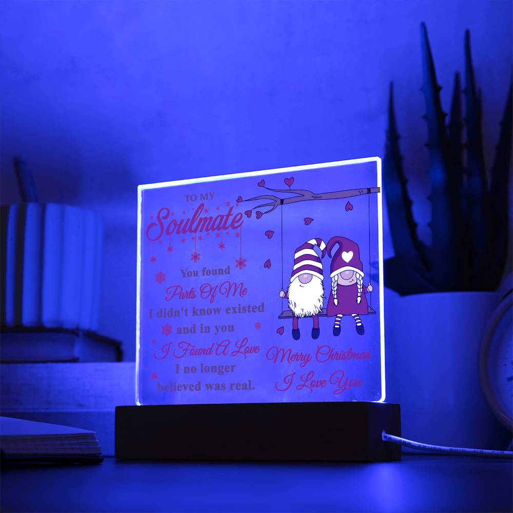 “To My Soulmate - I Found a love - LED Acrylic Plaque.