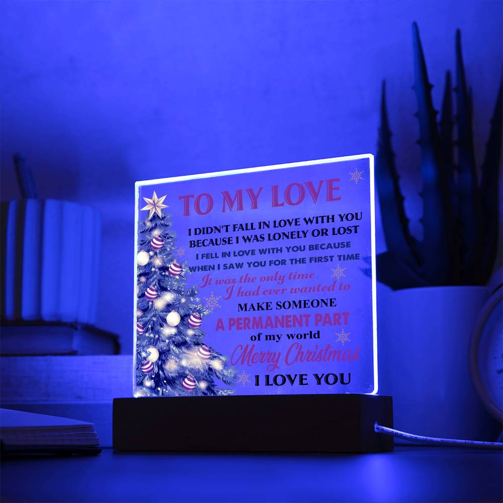 To my wife - I Fell in love with you… - LED Acrylic Plaque.