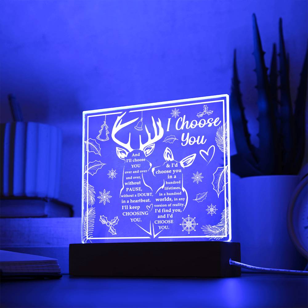 To My Soulmate - I will choose you over and over - LED Acrylic Plaque.