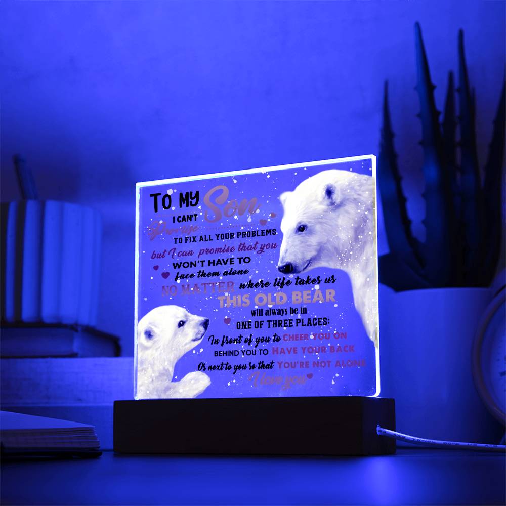 To My Son- No matter were life takes us this old bear will always be in - LED Acrylic Plaque.