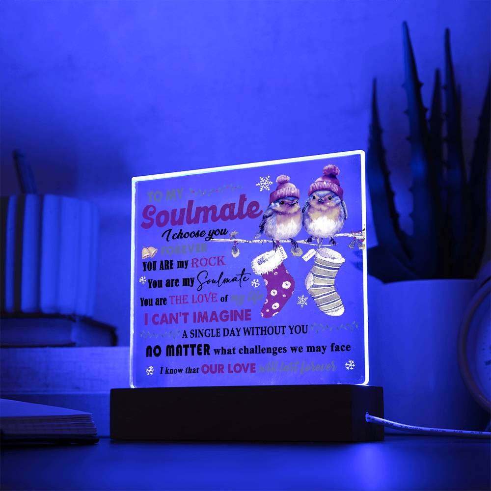 To my Soulmate - I choose you forever - LED Acrylic Plaque.