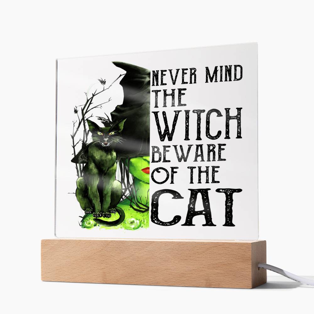 Gift for Daughter - Halloween Never Mind the Witch Be aware of the Cat - Acrylic Plaque