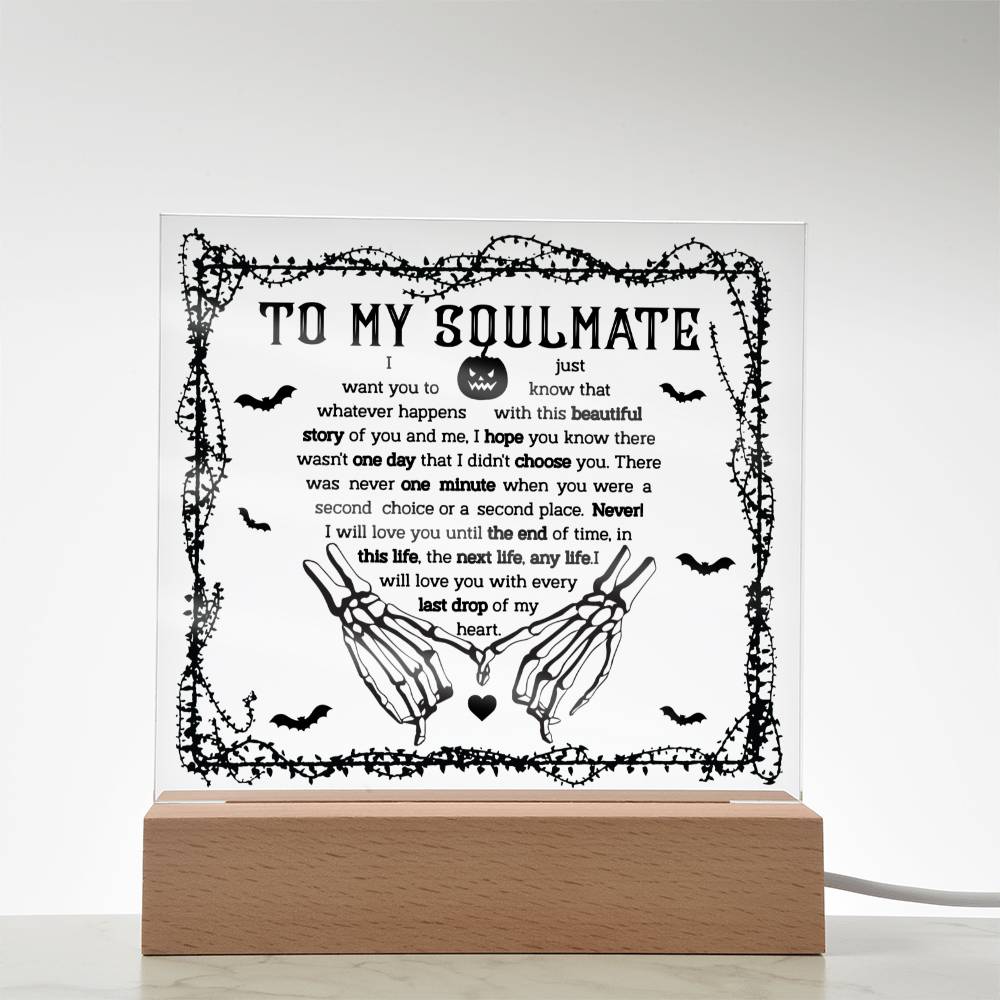 To My Soulmate - I will love you until the end of time - LED Acrylic Plaque.