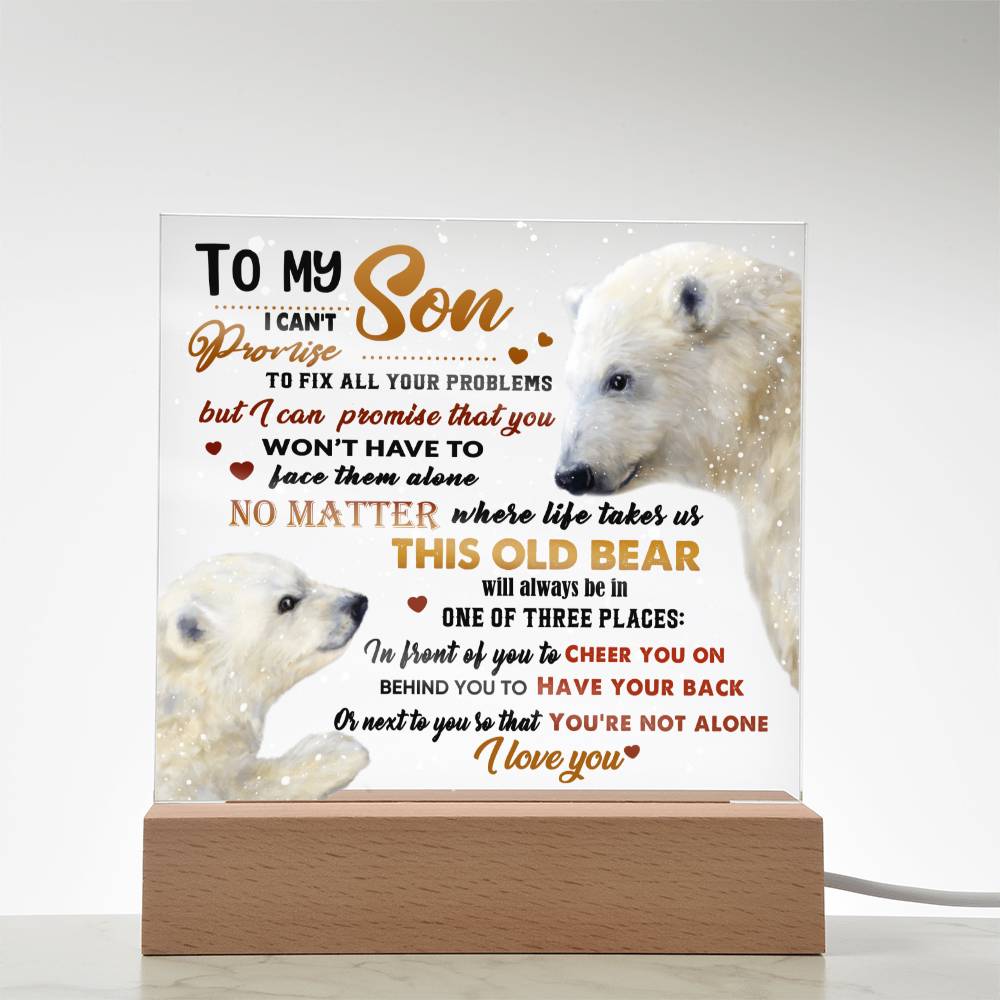 To My Son- No matter were life takes us this old bear will always be in - LED Acrylic Plaque.