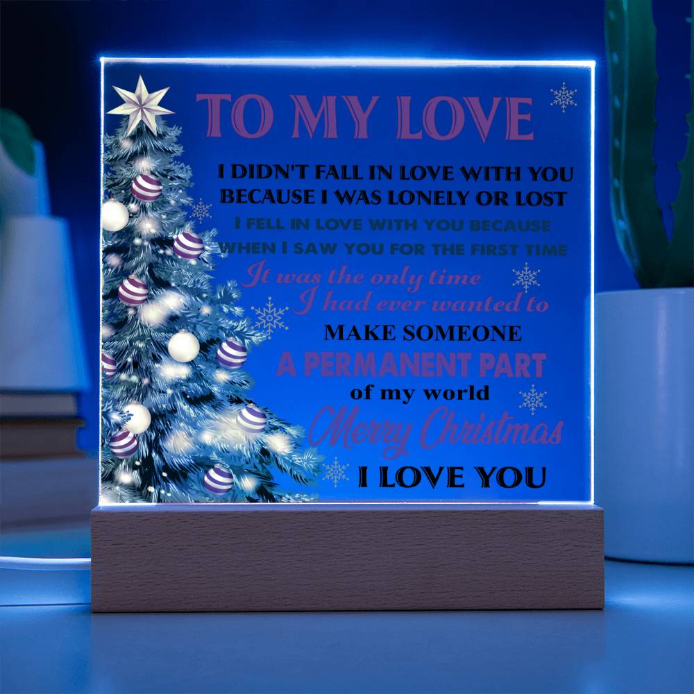 To my wife - I Fell in love with you… - LED Acrylic Plaque.