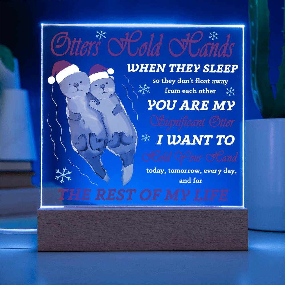 To my Soulmate - I want to hold you hand today, tomorrow, everyday - LED Acrylic Plaque.