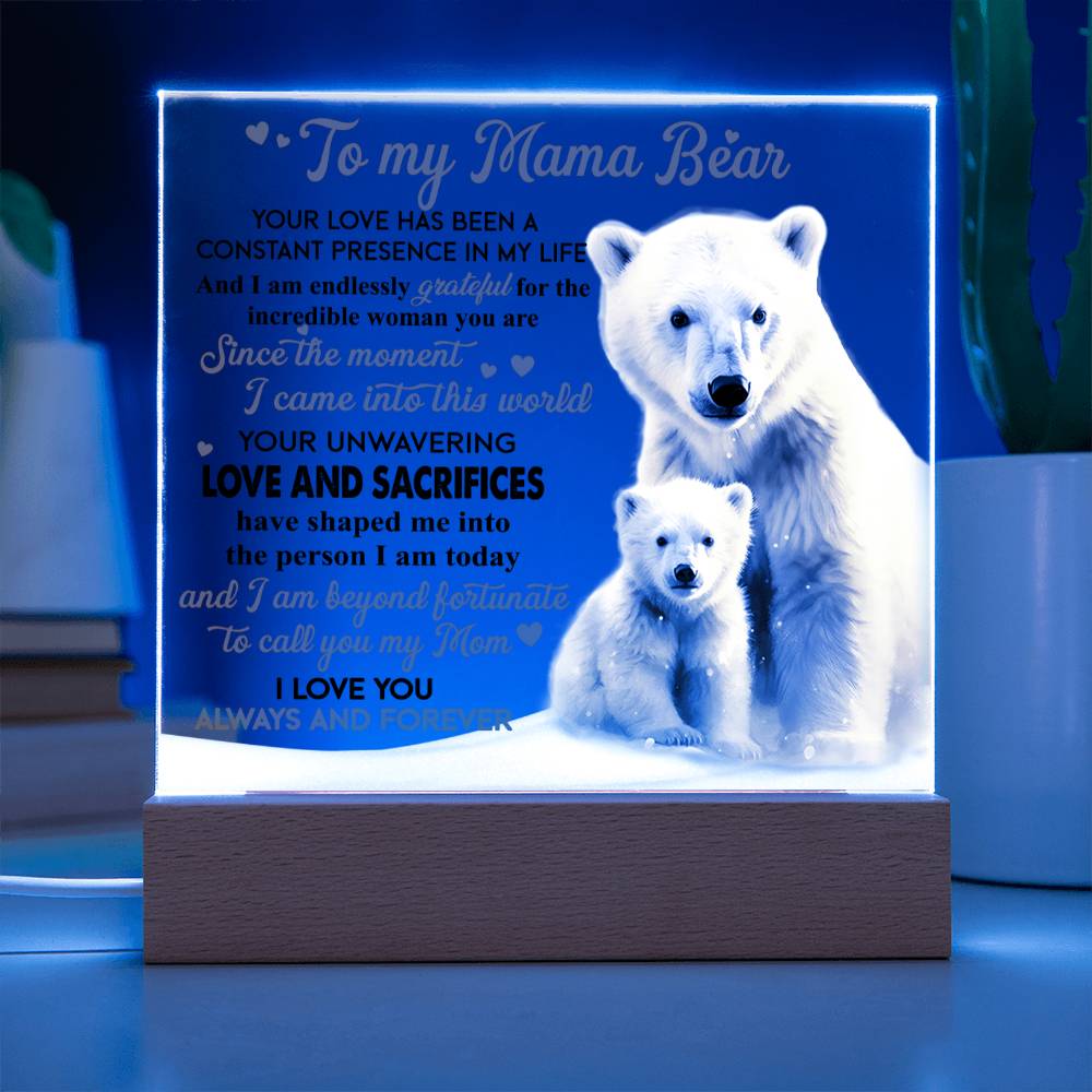 To my Mom - Your love has been a constant presence in my life - LED Acrylic Plaque.