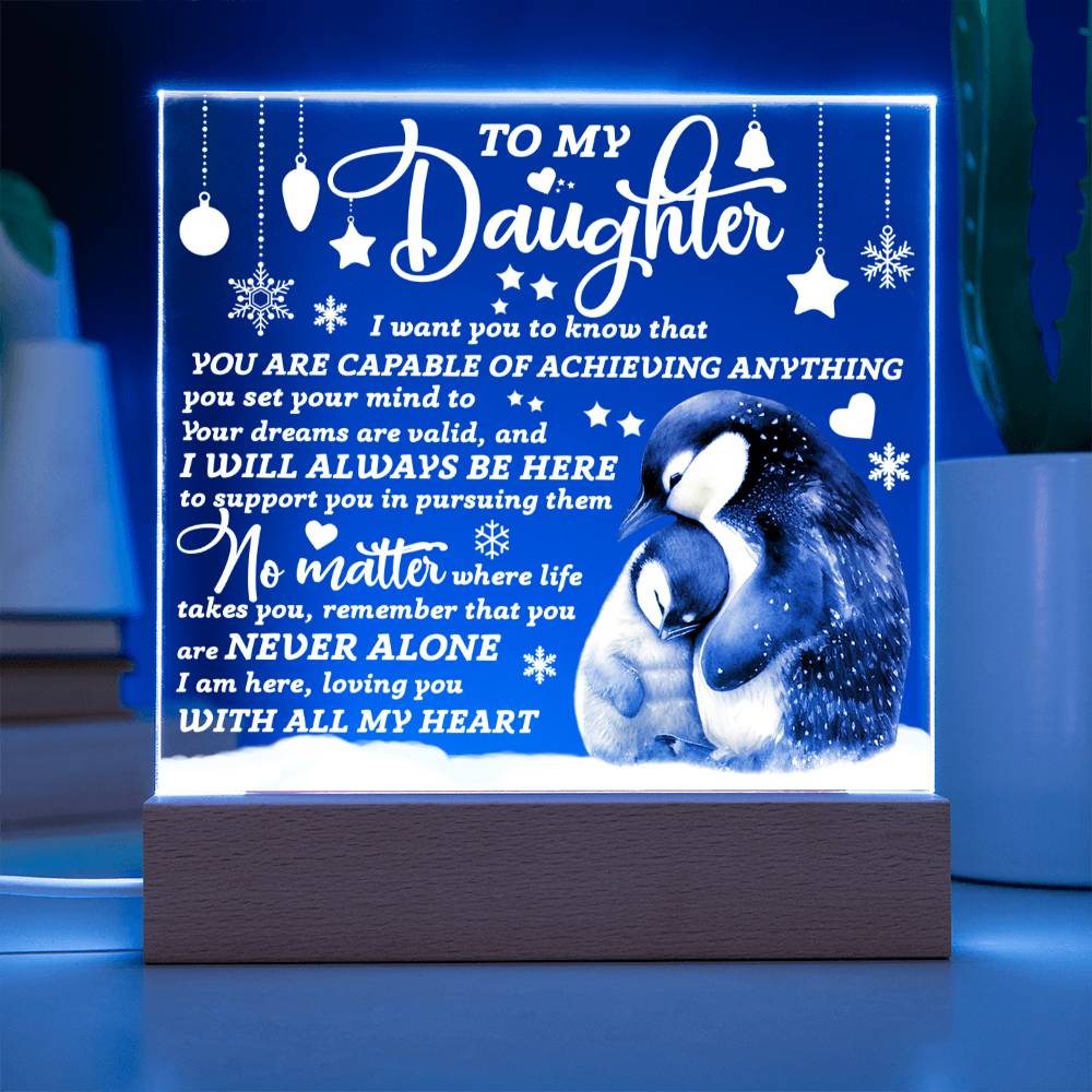 To my Daughter - You are capable of achieving anything - LED Acrylic Plaque.