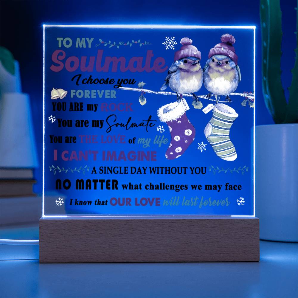 To my Soulmate - I choose you forever - LED Acrylic Plaque.