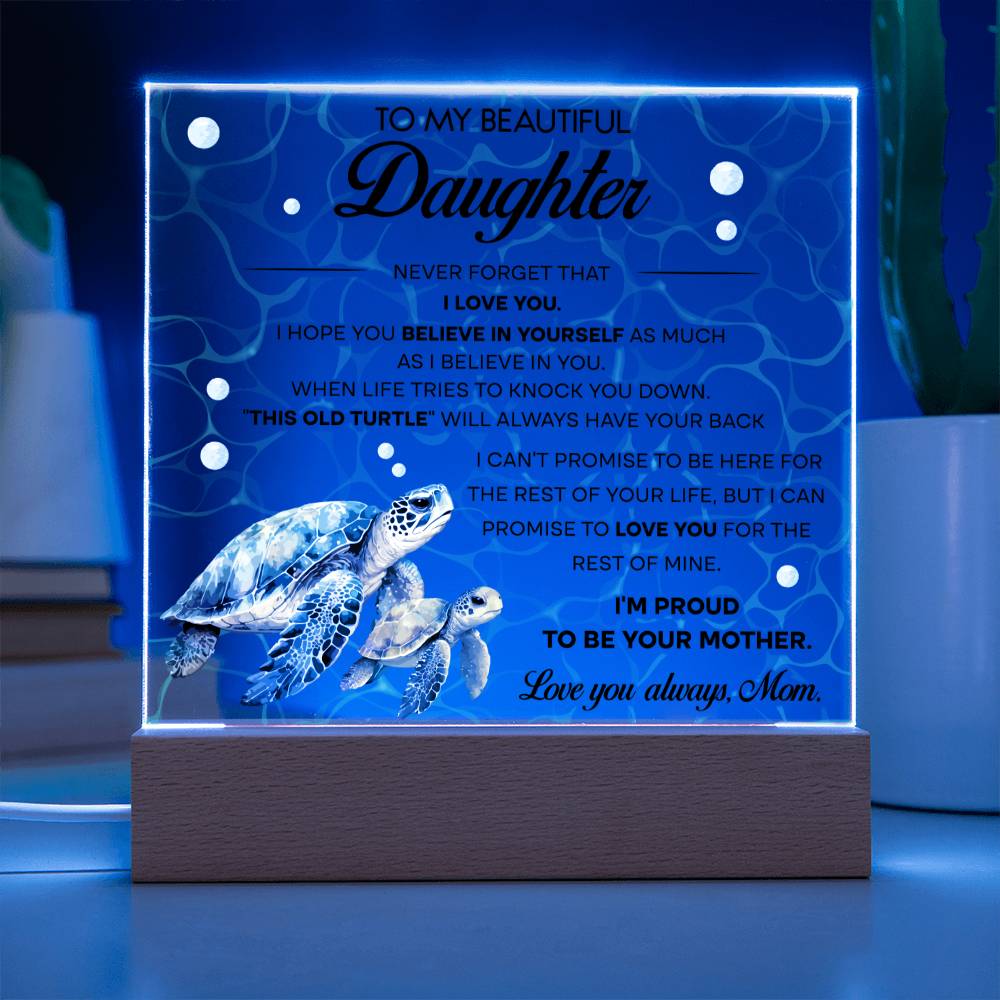 To My Beautiful Daughter - I hope you Believe in yourself as much I Believe in you - LED Acrylic Plaque