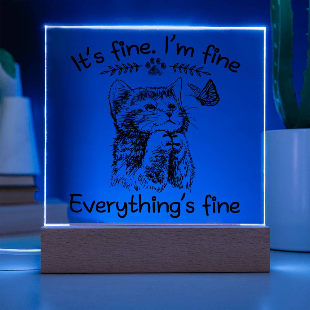 Daughter gifts - It's fine. I'm fine, Everything's Fine - LED Acrylic Plaque.