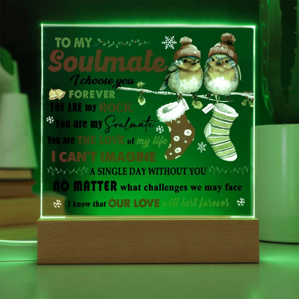 To my Soulmate - I choose you forever - LED Acrylic Plaque.