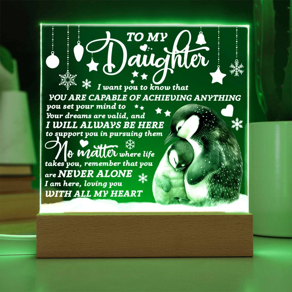 To my Daughter - You are capable of achieving anything - LED Acrylic Plaque.