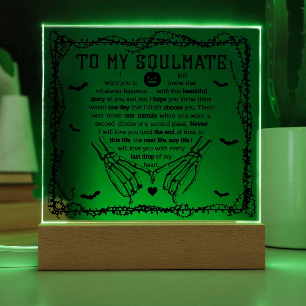 To My Soulmate - I will love you until the end of time - LED Acrylic Plaque.