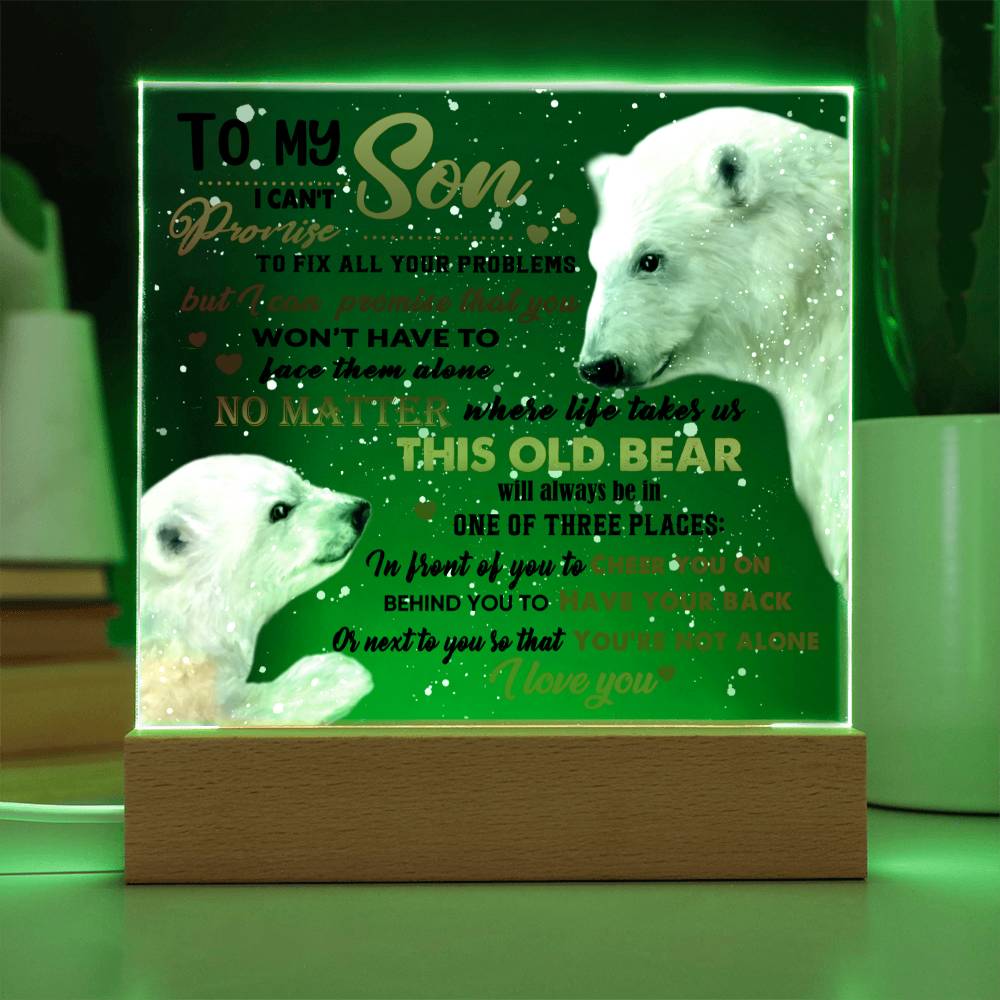 To My Son- No matter were life takes us this old bear will always be in - LED Acrylic Plaque.