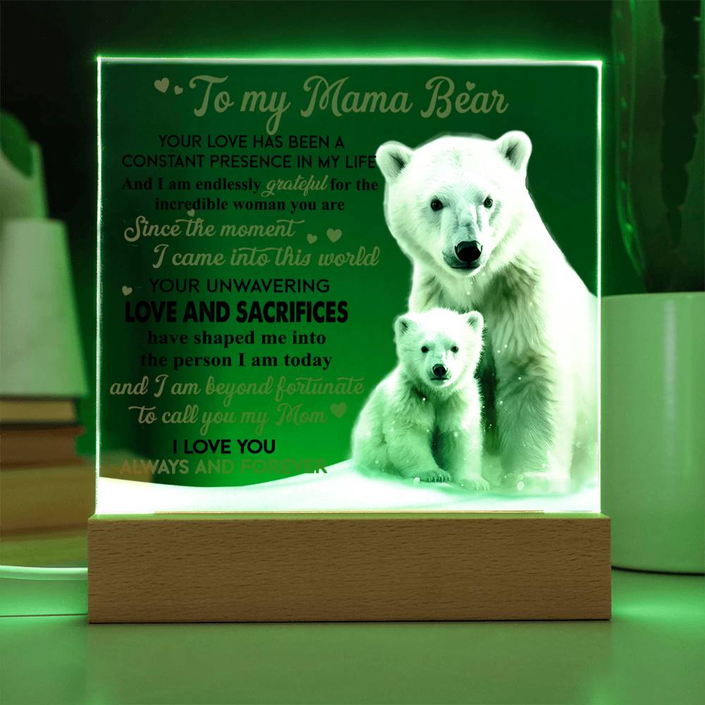 To my Mom - Your love has been a constant presence in my life - LED Acrylic Plaque.