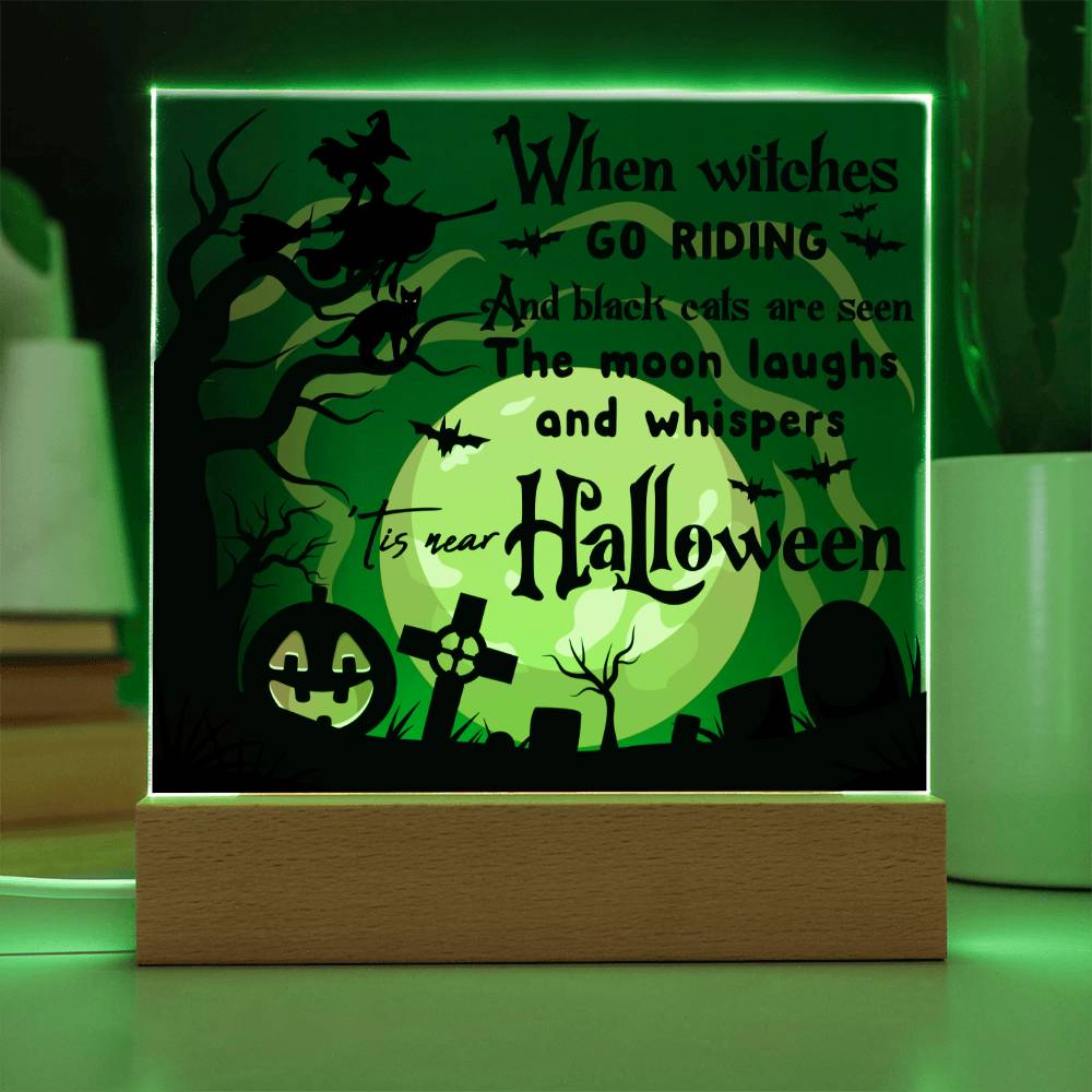 Mother gifts - Halloween When witches go riding and black cats - LED Acrylic Plaque