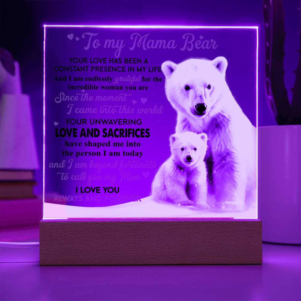 To my Mom - Your love has been a constant presence in my life - LED Acrylic Plaque.