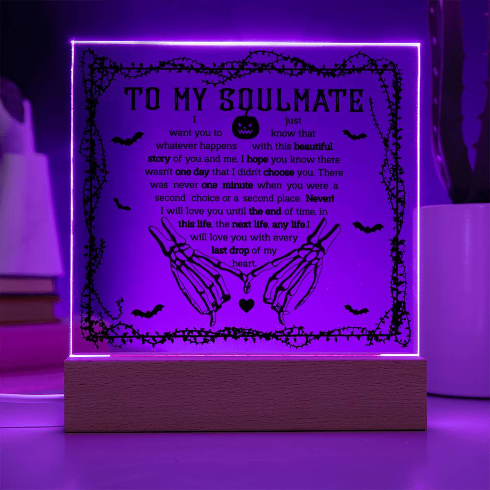 To My Soulmate - I will love you until the end of time - LED Acrylic Plaque.