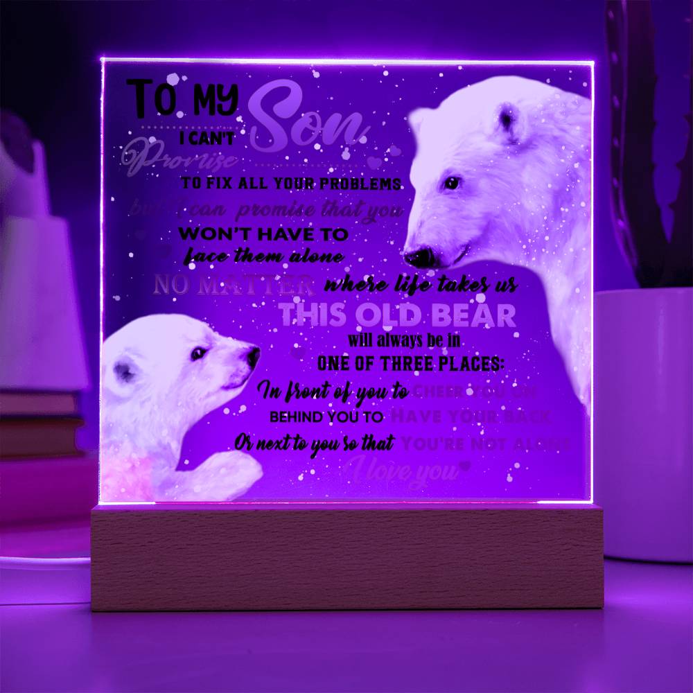 To My Son- No matter were life takes us this old bear will always be in - LED Acrylic Plaque.