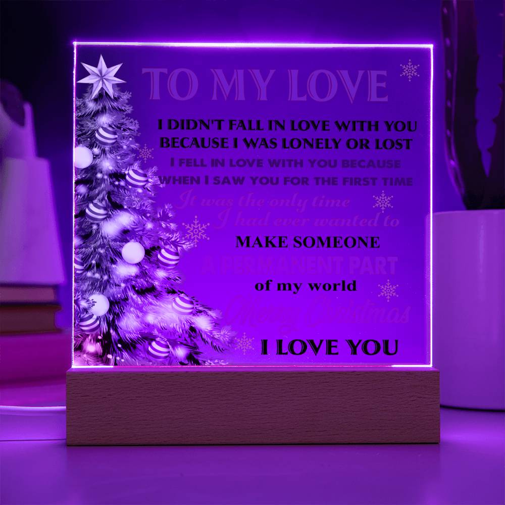 To my wife - I Fell in love with you… - LED Acrylic Plaque.