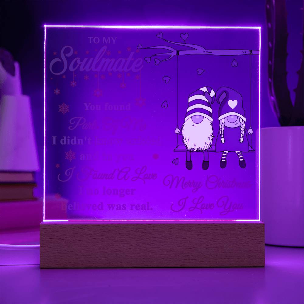 “To My Soulmate - I Found a love - LED Acrylic Plaque.