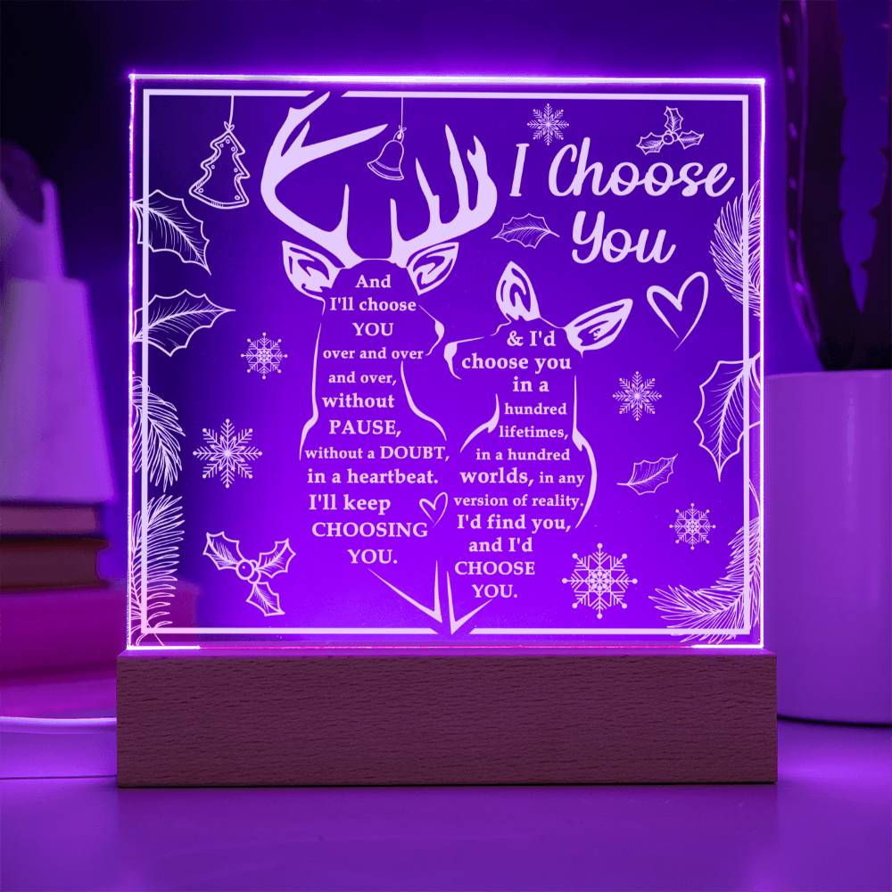 To My Soulmate - I will choose you over and over - LED Acrylic Plaque.