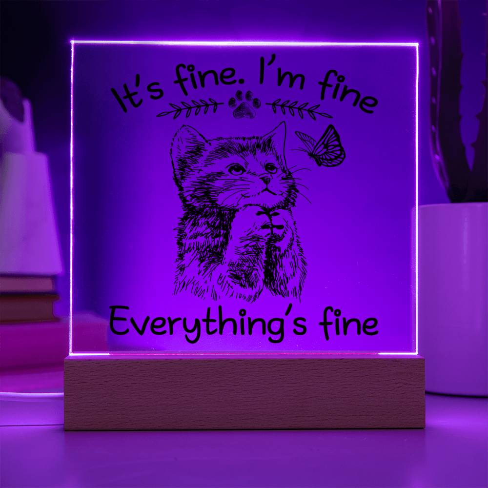 Daughter gifts - It's fine. I'm fine, Everything's Fine - LED Acrylic Plaque.