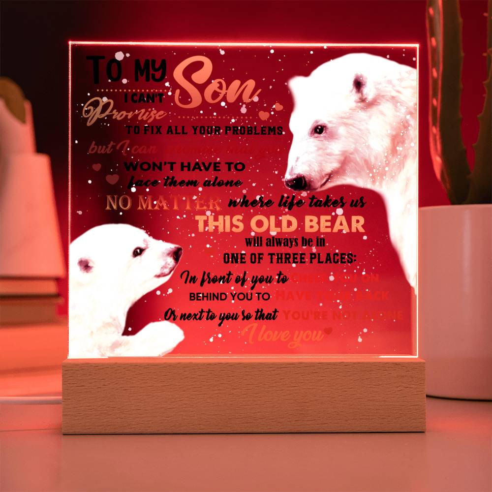 To My Son- No matter were life takes us this old bear will always be in - LED Acrylic Plaque.