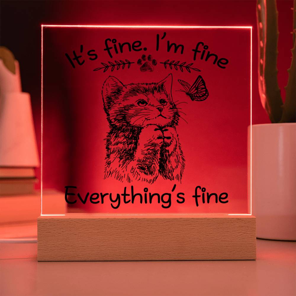 Daughter gifts - It's fine. I'm fine, Everything's Fine - LED Acrylic Plaque.