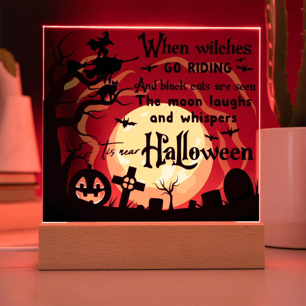 Mother gifts - Halloween When witches go riding and black cats - LED Acrylic Plaque