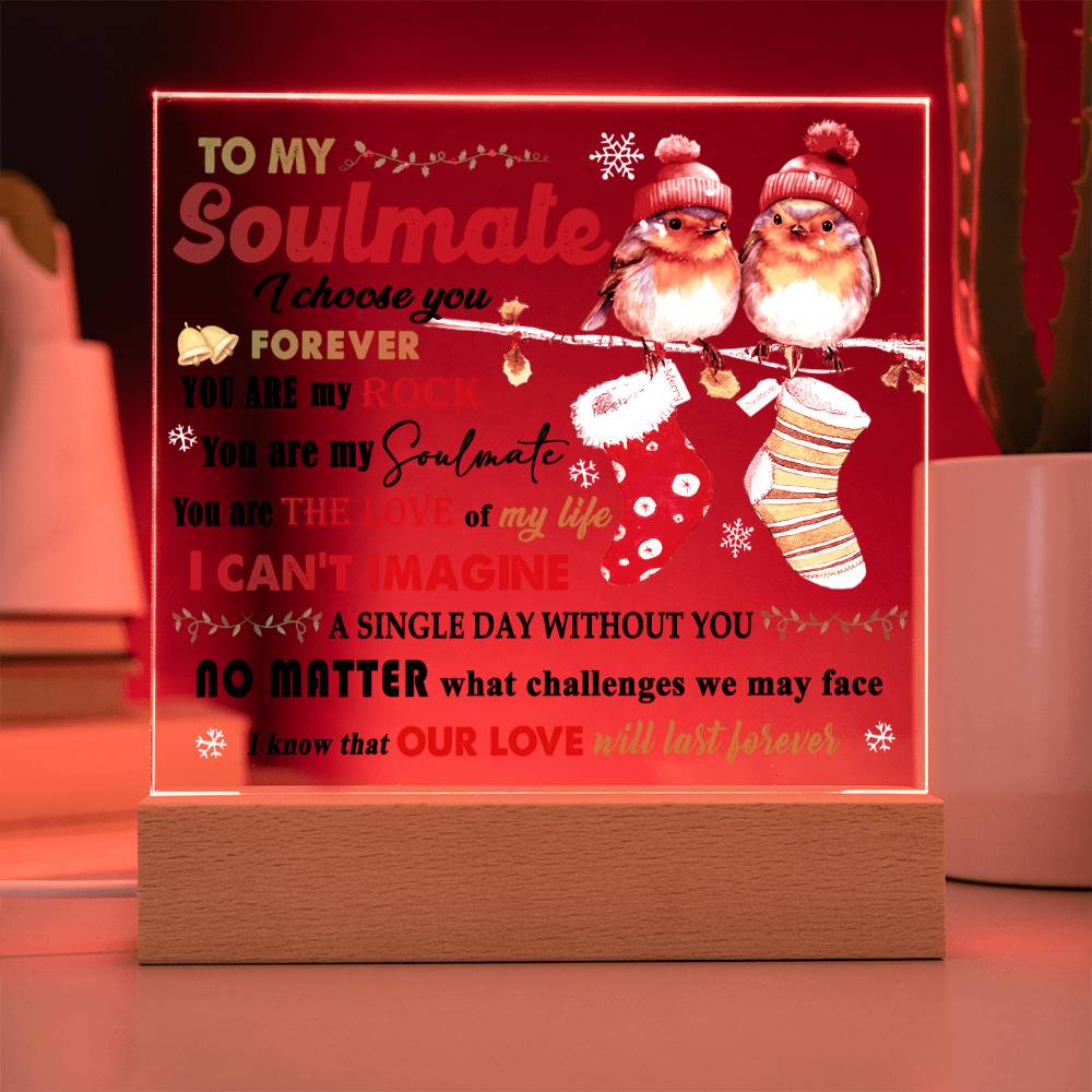 To my Soulmate - I choose you forever - LED Acrylic Plaque.