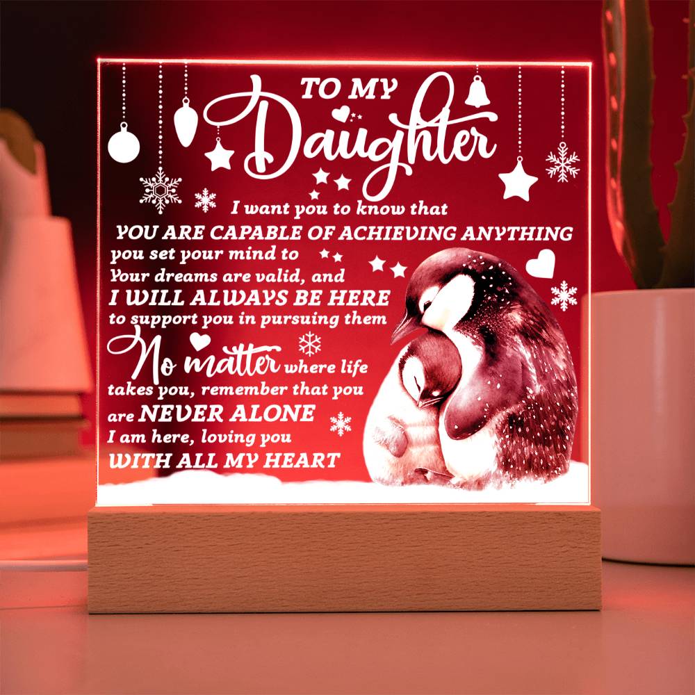 To my Daughter - You are capable of achieving anything - LED Acrylic Plaque.