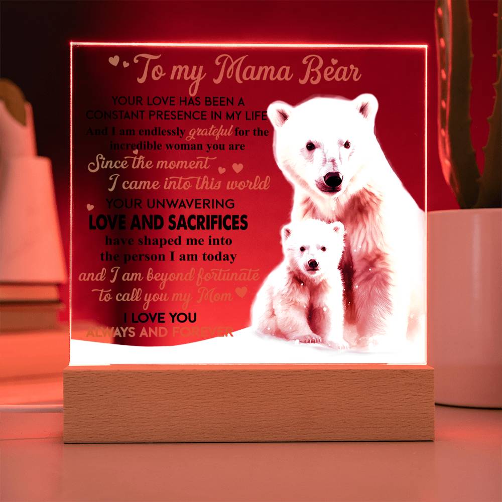 To my Mom - Your love has been a constant presence in my life - LED Acrylic Plaque.