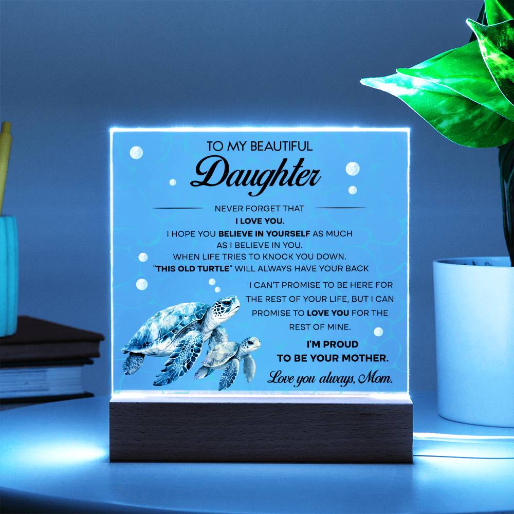 To My Beautiful Daughter - I hope you Believe in yourself as much I Believe in you - LED Acrylic Plaque