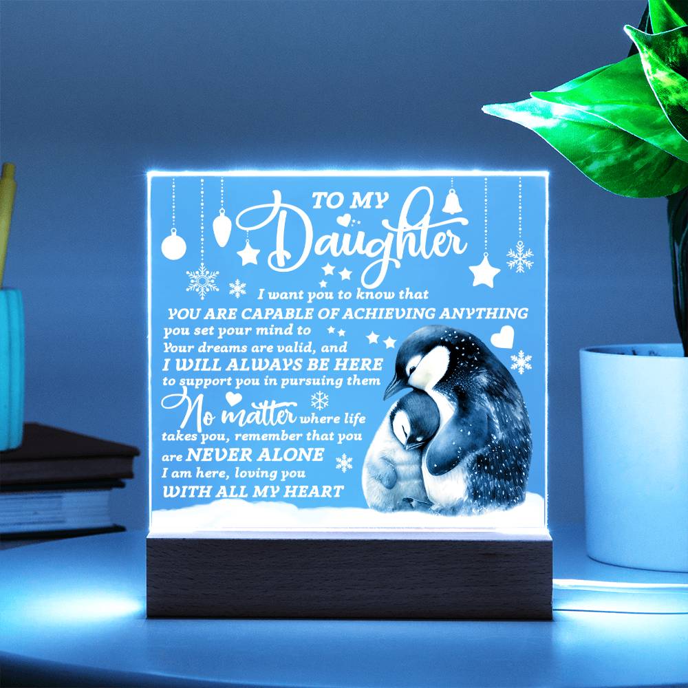 To my Daughter - You are capable of achieving anything - LED Acrylic Plaque.