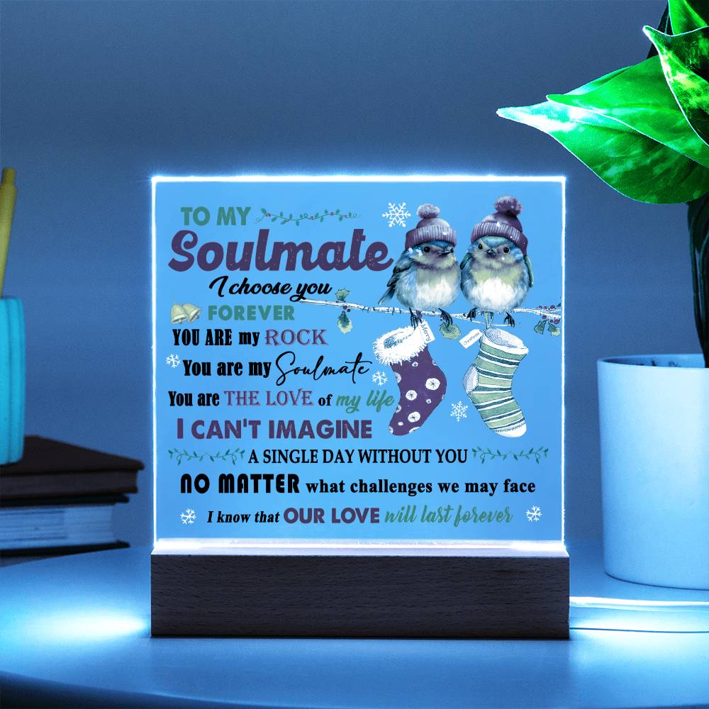 To my Soulmate - I choose you forever - LED Acrylic Plaque.