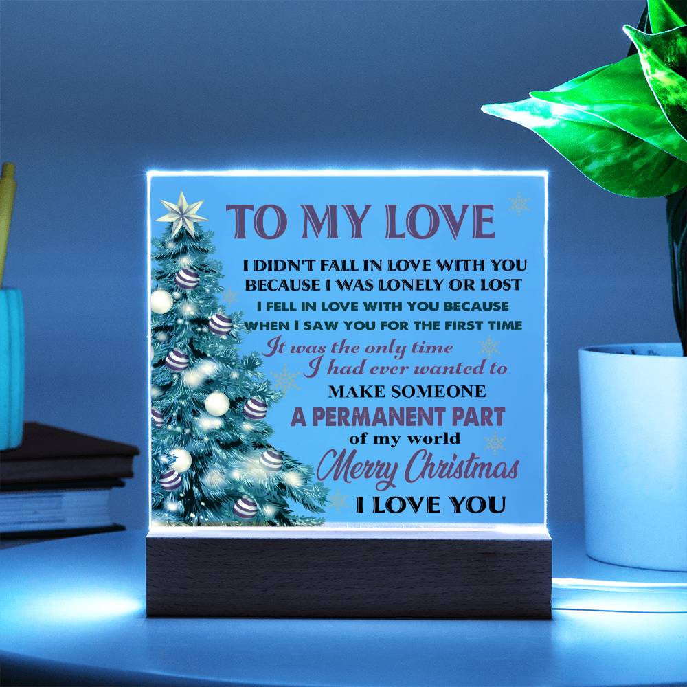 To my wife - I Fell in love with you… - LED Acrylic Plaque.